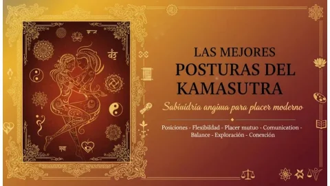 Posturas del Kamasutra: guía para elegirlas y adaptarlas